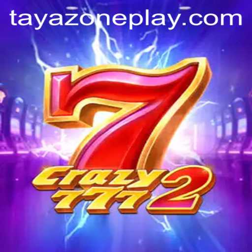 Exploring the Excitement of Crazy7772 in the TAYA ZONE