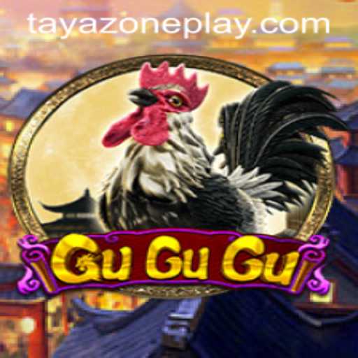 GuGuGu: The Exciting New Game Revolutionizing TAYA ZONE