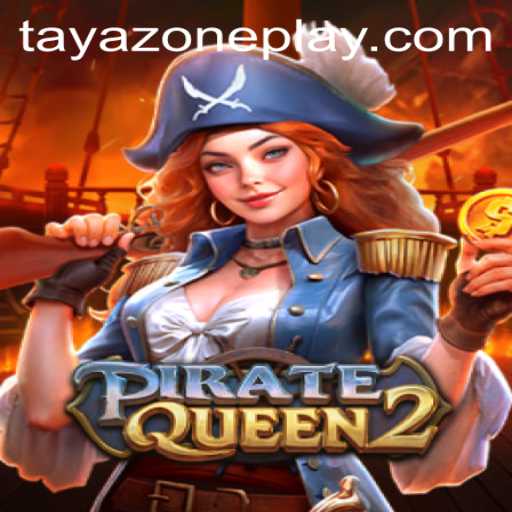 Exploring the Exciting World of PirateQueen2 in the TAYA ZONE