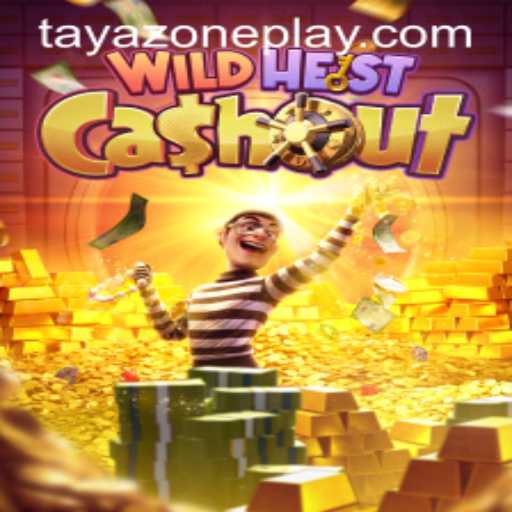 Exploring the Thrilling World of WildHeistCashout: Your Adventure Awaits in the TAYA ZONE